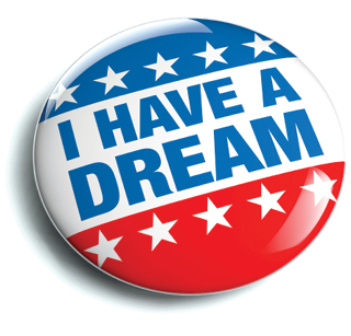 I Have a Dream button for MLK Day